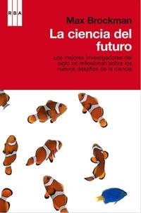 CIENCIA DEL FUTURO, LA | 9788498677850 | BROCKMAN, MAX | Llibreria Aqualata | Comprar llibres en català i castellà online | Comprar llibres Igualada