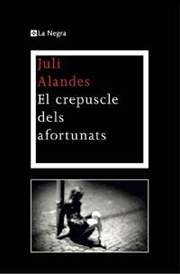 CREPUSCLE DELS AFORTUNANTS, EL (LA NEGRA 5) | 9788474109962 | ALANDES, JULI | Llibreria Aqualata | Comprar libros en catalán y castellano online | Comprar libros Igualada