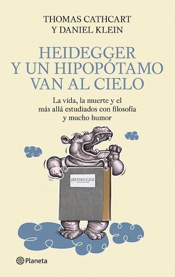 HEIDEGGER Y UN HIPOPOTAMO VAN AL CIELO | 9788408093879 | CATHCART, THOMAS / KLEIN, DANIEL | Llibreria Aqualata | Comprar llibres en català i castellà online | Comprar llibres Igualada